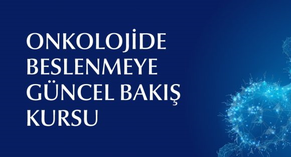 Onkolojide Beslenmeye Güncel Bakış Kursumuzu Tamamladık