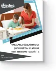 Vakalarla Öğreniyorum: Çocuk Hastalıklarında Tıbbi Beslenme Tedavisi-3 (1. Baskı)